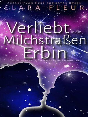 cover image of Verliebt in die Milchstraßenerbin